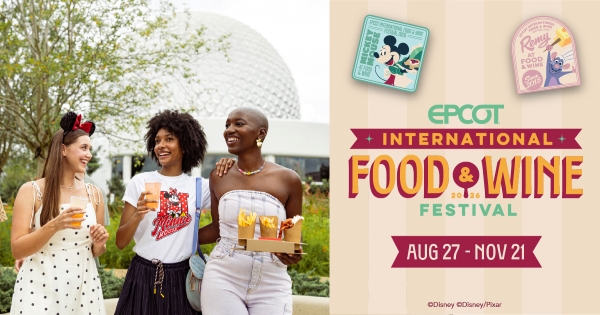 Helpful Tips & Planning Advice for EPCOT's International Food & Wine Festival 1 A banner graphic for the EPCOT International Food & Wine Festival with a photo of three young women holding food and drinks in front of the EPCOT ball.